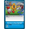 Digimon_TCG_BT3-099_We_Have_to_Stop_Fighting_Uncommon_Union_Impact_Card_Game