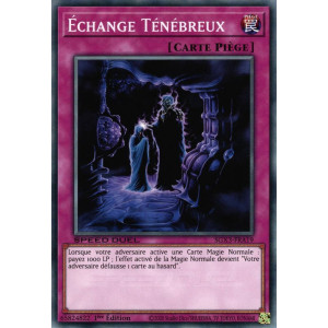 Yu-Gi-Oh TCG SGX3-FRA19 C Échange Ténébreux Speed Duel GX : Les Duellistes des Ombres