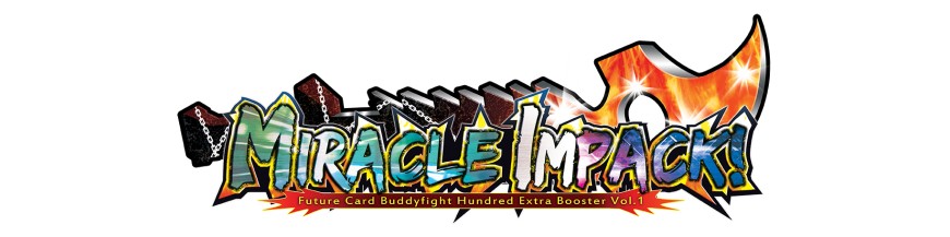 Achat Carte à l'unité H EB01: Miracle Impack! | Future Card Buddyfight Hokatsu et Nice