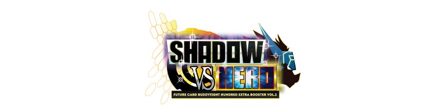 Achat Carte à l'unité H EB02: Shadow vs Hero | Future Card Buddyfight Hokatsu et Nice