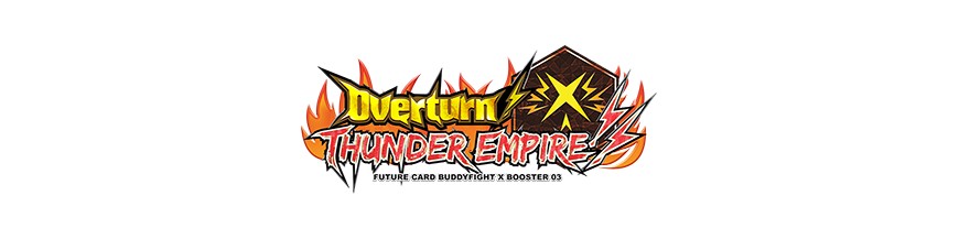 Achat Carte à l'unité X-BT03 : Overturn! Thunder Empire! | Buddyfight Hokatsu et Nice
